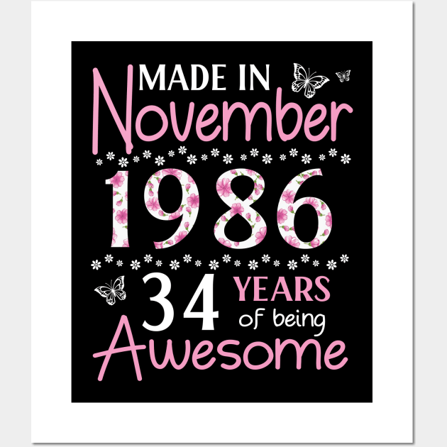 Made In November 1986 Happy Birthday 34 Years Of Being Awesome To Me You Mom Sister Wife Daughter Wall Art by Cowan79